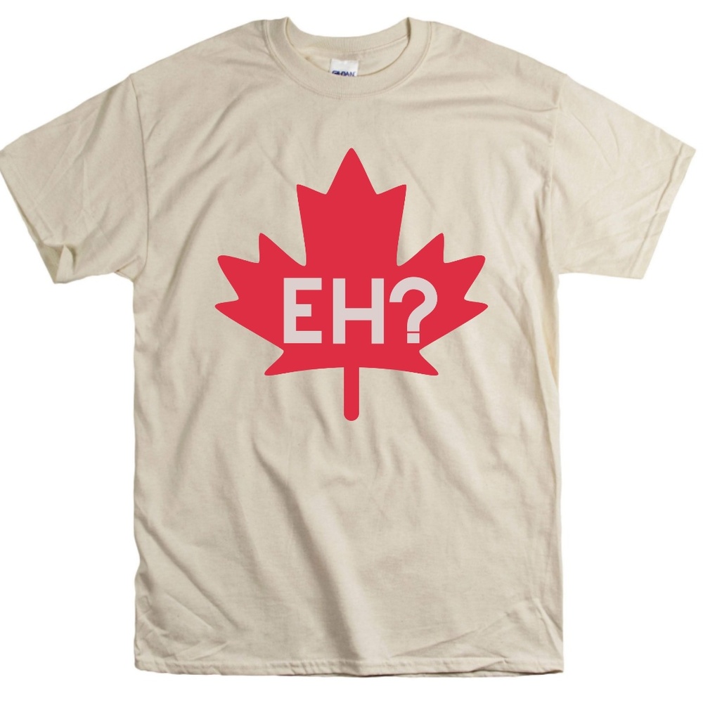 Eh? Canada Maple Leaf T-Shirt Canadian Tee